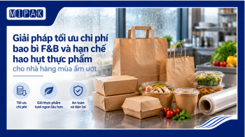 Giải pháp tối ưu chi phí bao bì F&B và hạn chế hao hụt thực phẩm cho nhà hàng mùa ẩm ướt