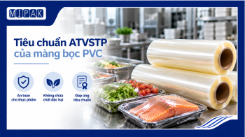 Tiêu chuẩn an toàn vệ sinh thực phẩm của màng bọc PVC dùng trong chế biến công nghiệp